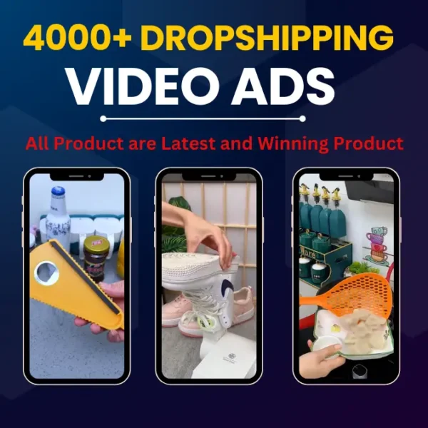 4000+ Dropshipping Video Ads